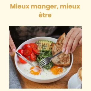 mieux manger, mieux être les principes d’une alimentation équilibrée